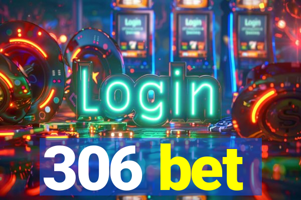 306 bet